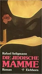 <em>Die jiddische Mamme</em> (Seligmann 1990)