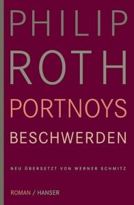 <em>Portnoy's Complaint</em> (Philip Roth 1969) in einer neuen deutschen Übersetzung (2009).
