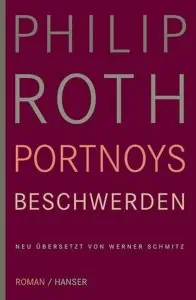 <em>Portnoy's Complaint</em> (Philip Roth 1969) in einer neuen deutschen Übersetzung (2009). 